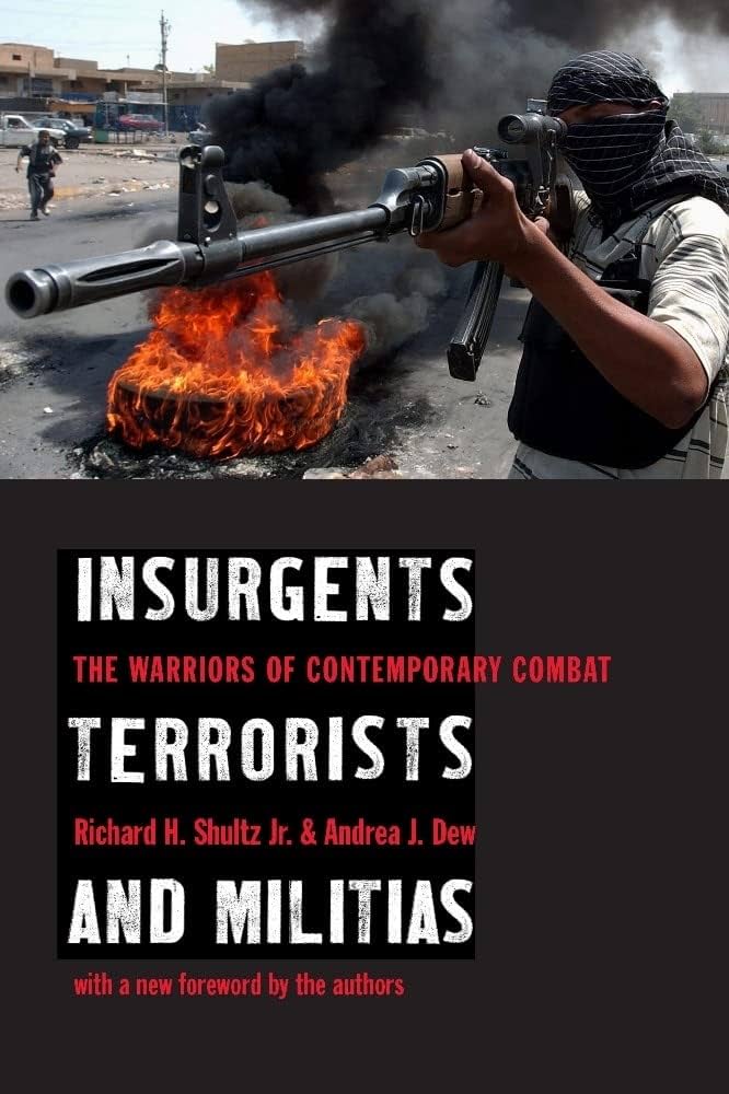 Insurgents, Terrorists, and Militias: The Warriors of